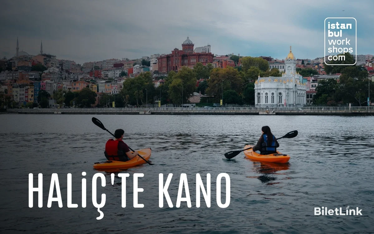 Tarihi Haliç’te Kano Deneyimi